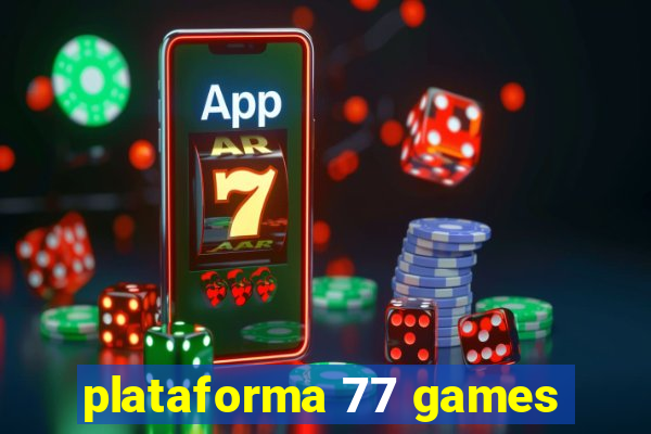 plataforma 77 games